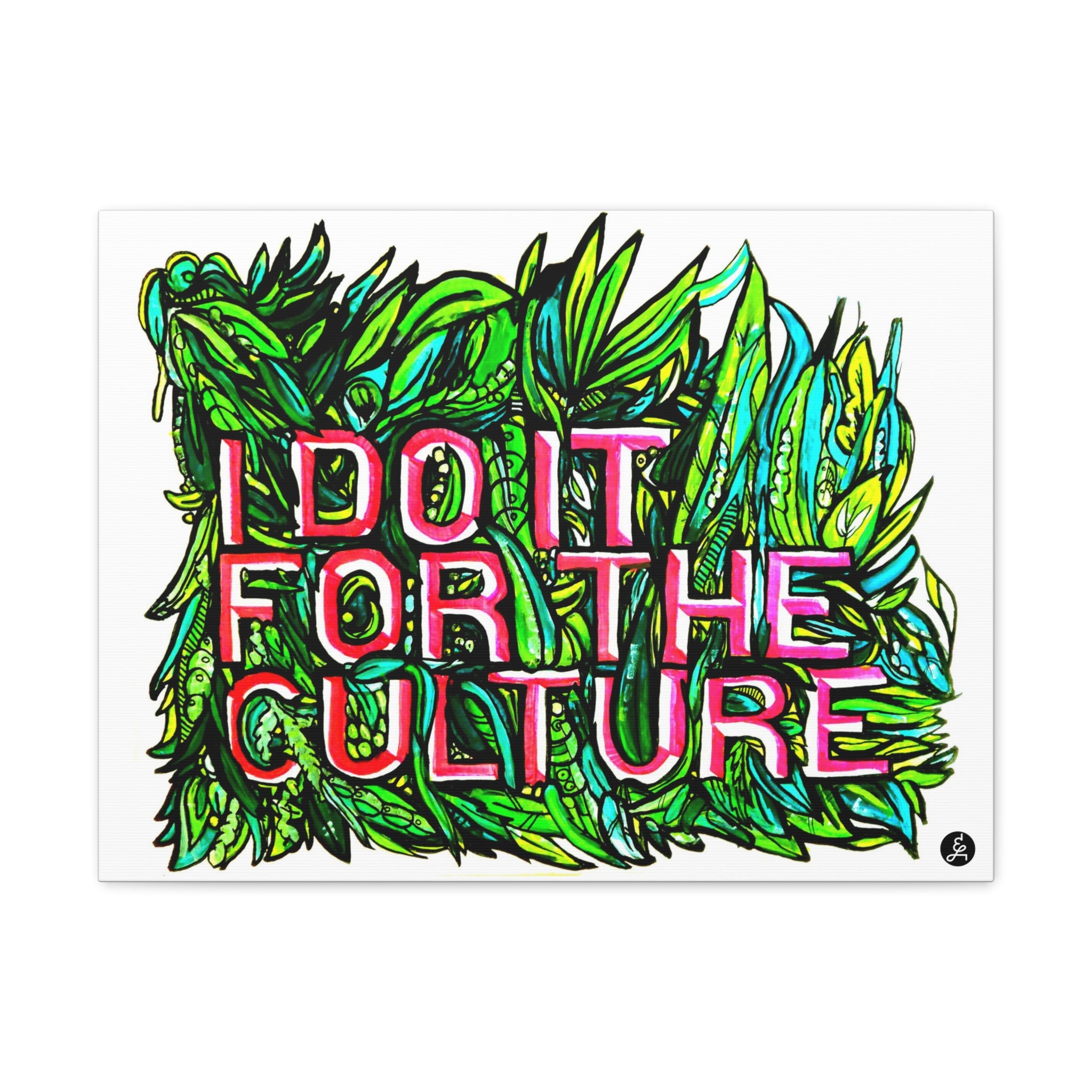 I Do It For The Culture - Canvas Gallery Wraps
