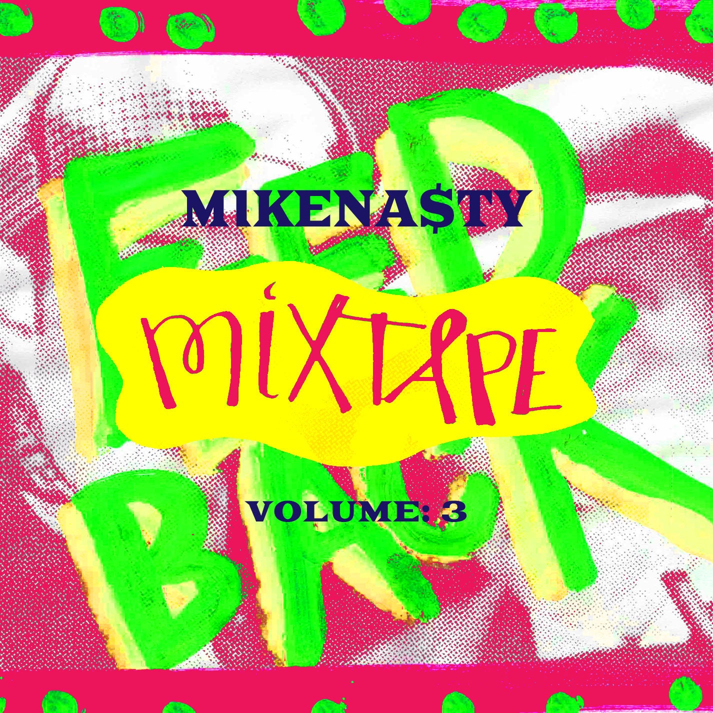 Feedback - Mikenasty Mixtape Vol.3